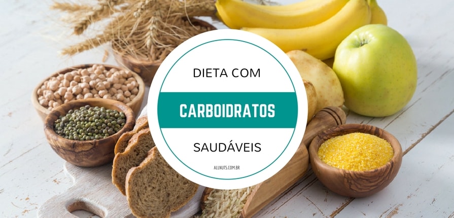 Como Incluir Carboidratos Saudáveis em Sua Dieta 1 como-incluir-carboidratos-saudaveis-em-sua-dieta-allnuts
