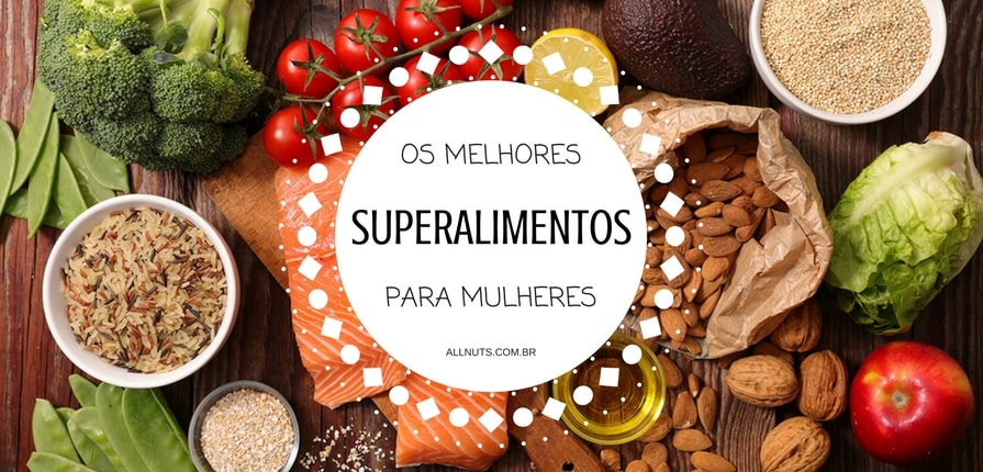 Os 25 Superalimentos mais Saudáveis para as Mulheres 1 os-10-superalimentos-mais-saudaveis-para-as-mulheres-all-nuts