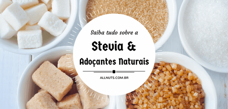 5 Deliciosas Opções para Você Abandonar de Vez o Açúcar Branco (Destaque para a 3ª Opção) 7 verdade-sobre-stevia-e-adocantes-naturais-min-all-nuts